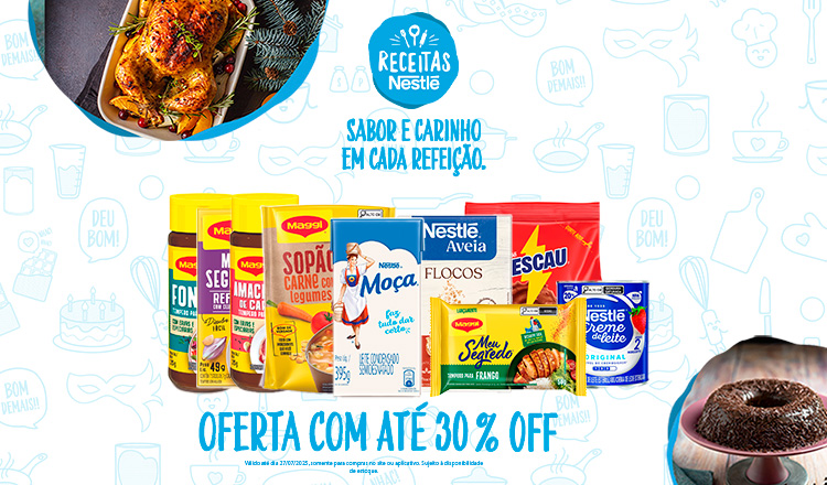 Receitas Nestlé - Ofertas com até 30 off ate 27/07